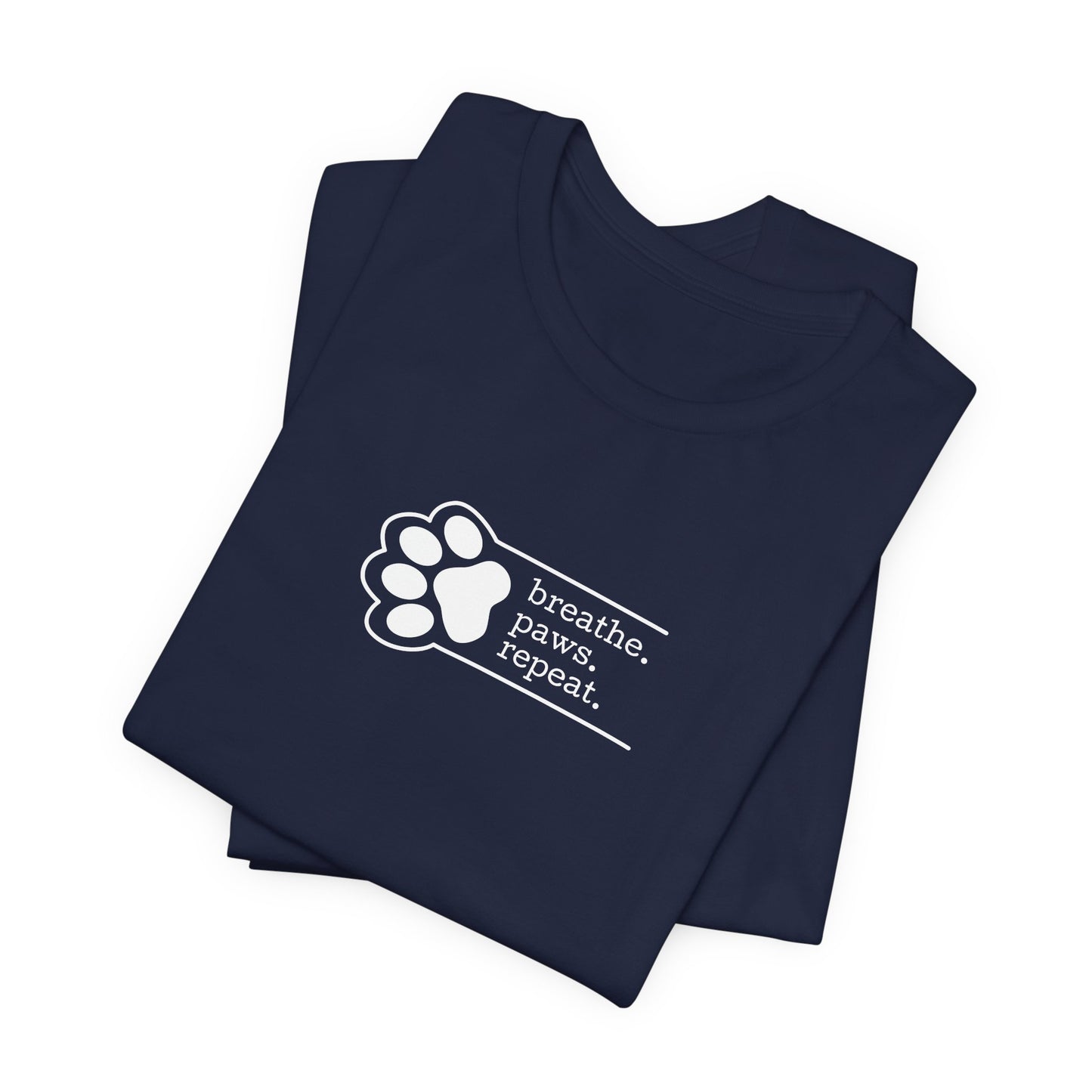 Breathe. Paws. Repeat. – Tee