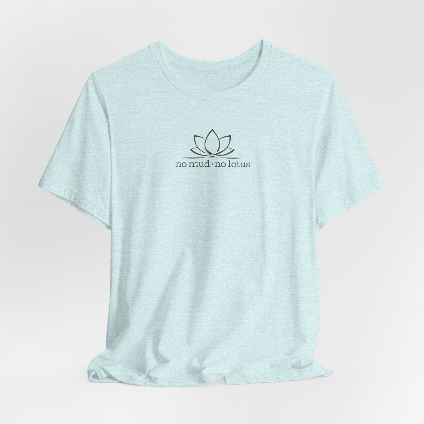 No Mud, No Lotus – Tee