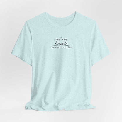 No Mud, No Lotus – Tee