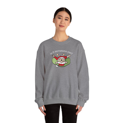 Is It Savasana Yet? – Sweatshirt