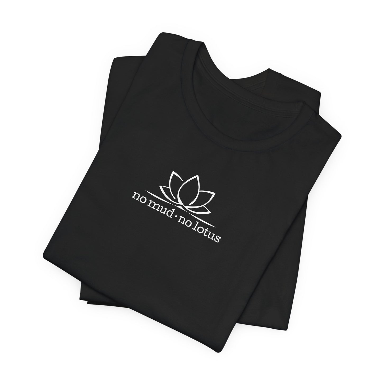 No Mud, No Lotus – Tee