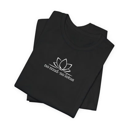 No Mud, No Lotus – Tee