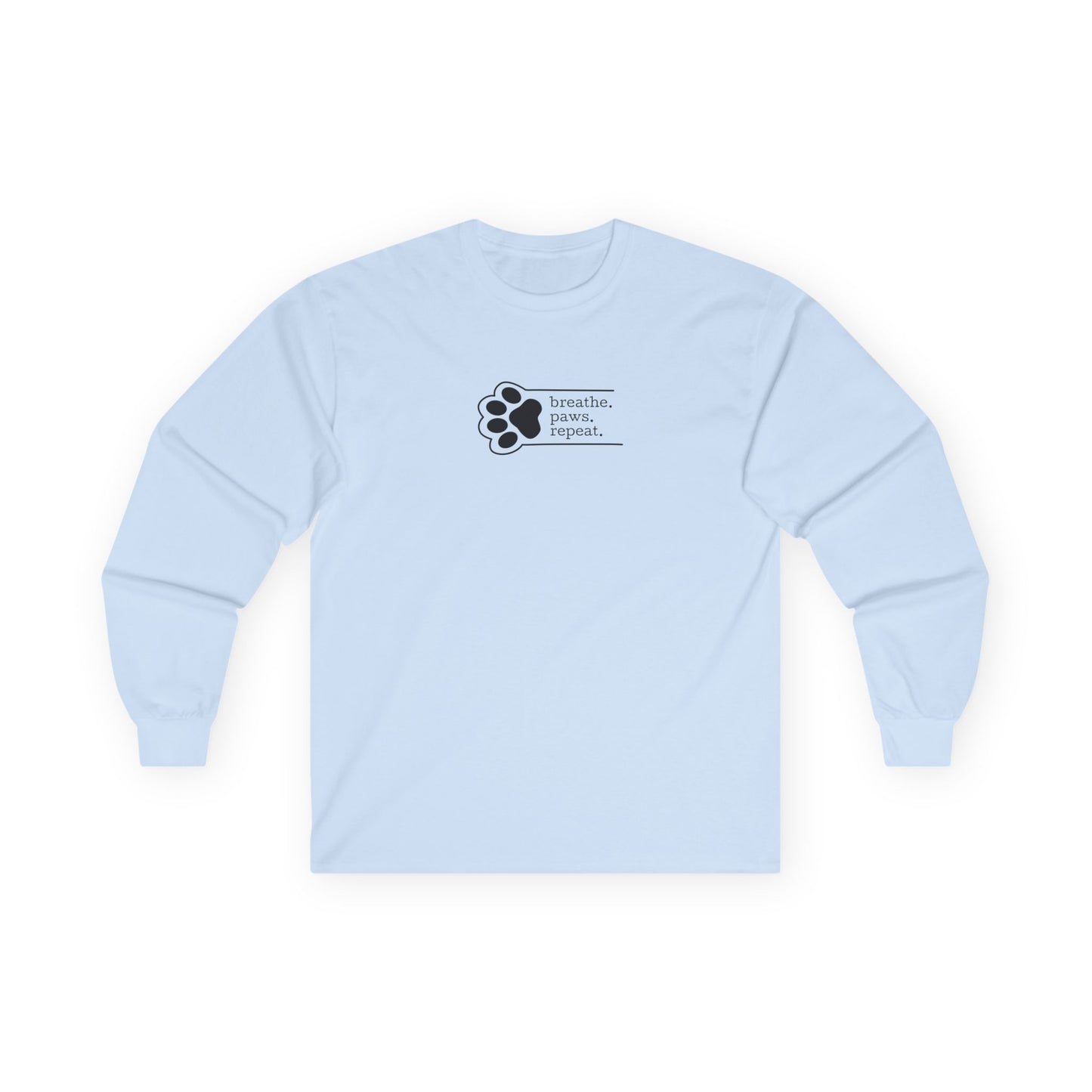 Breathe. Paws. Repeat. – Long Sleeve