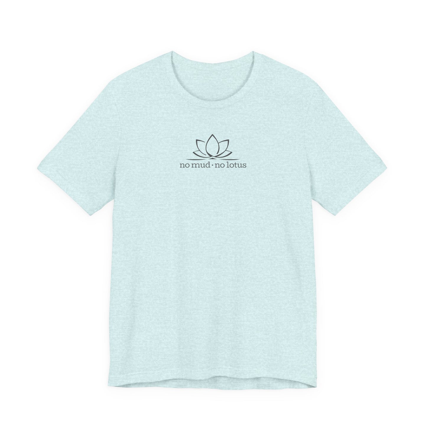 No Mud, No Lotus – Tee