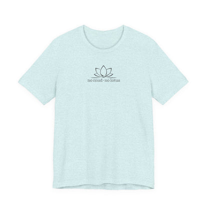 No Mud, No Lotus – Tee