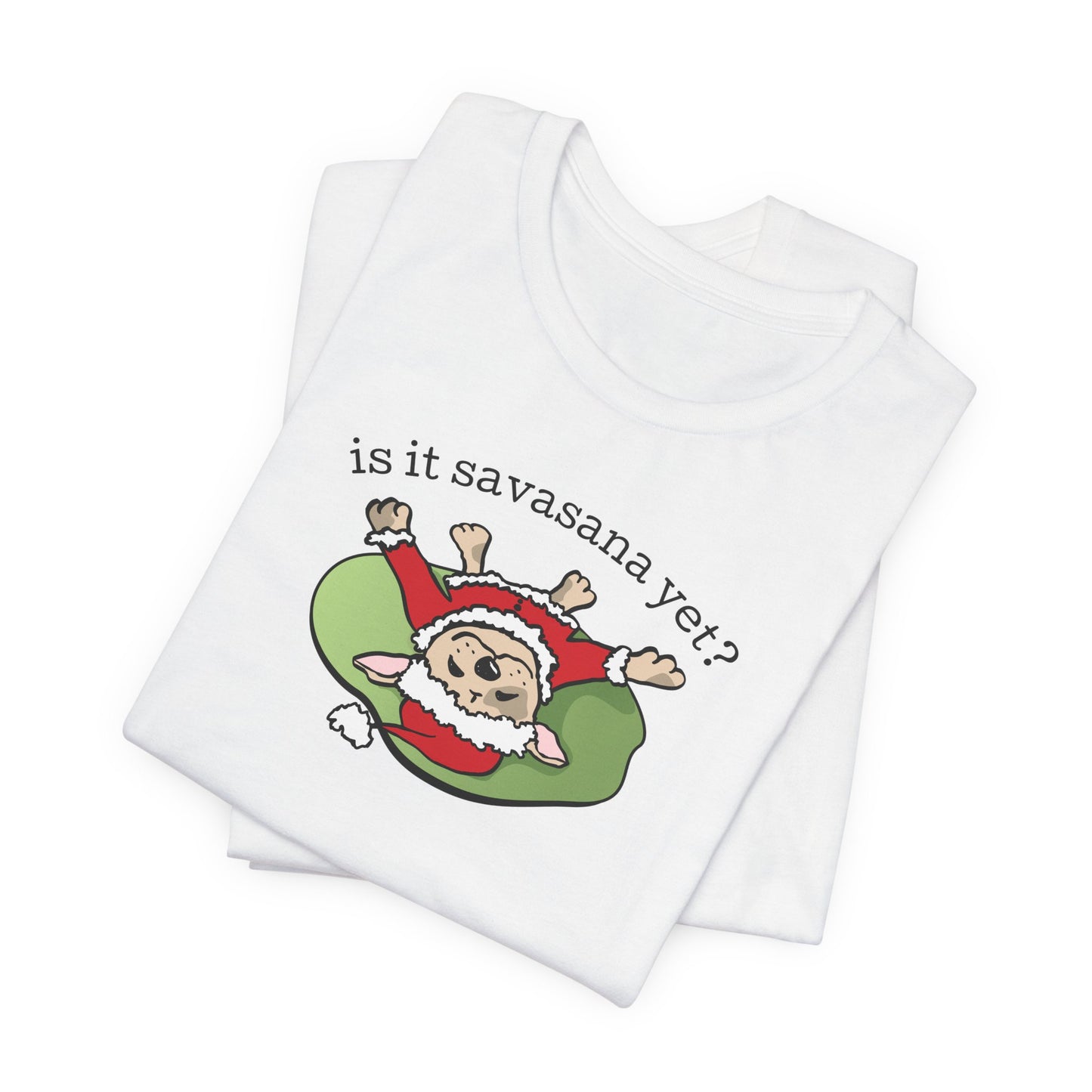 Is It Savasana Yet? – Tee