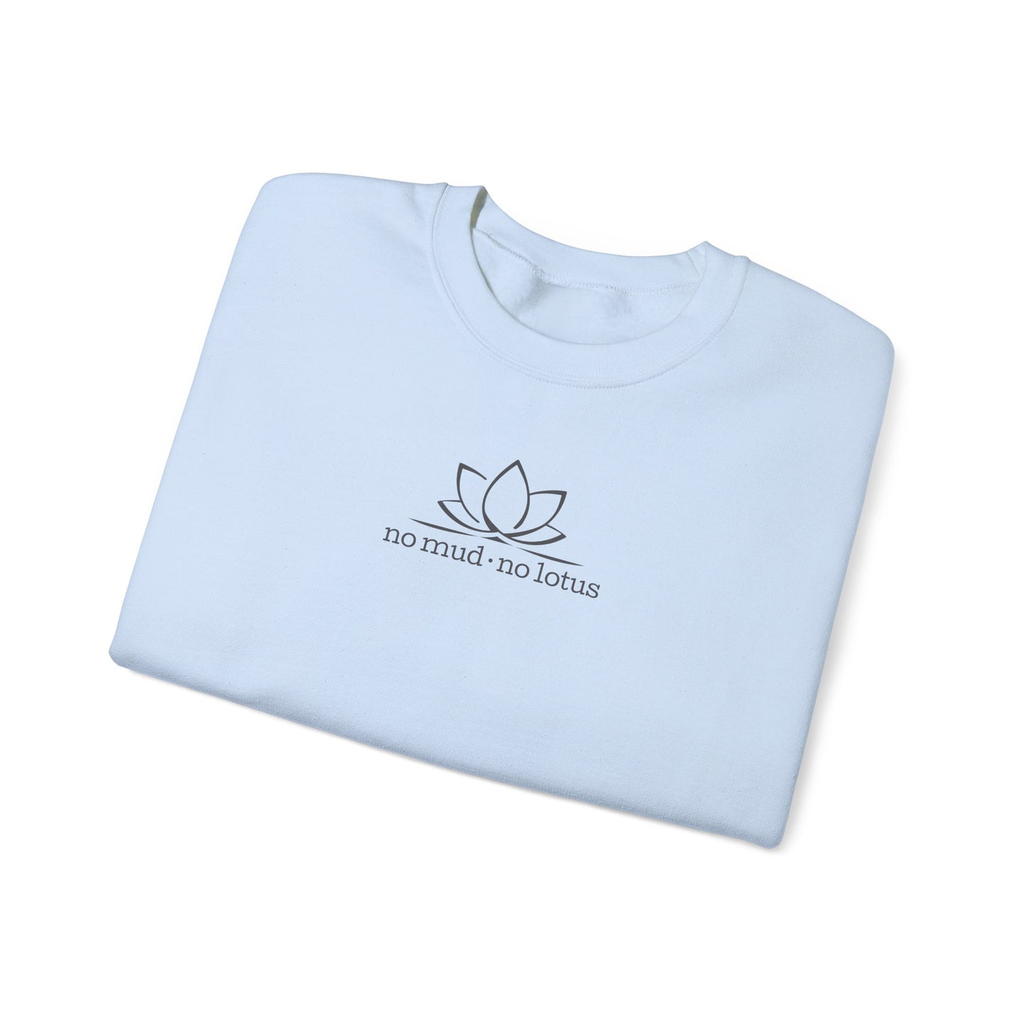 No Mud, No Lotus – Sweatshirt