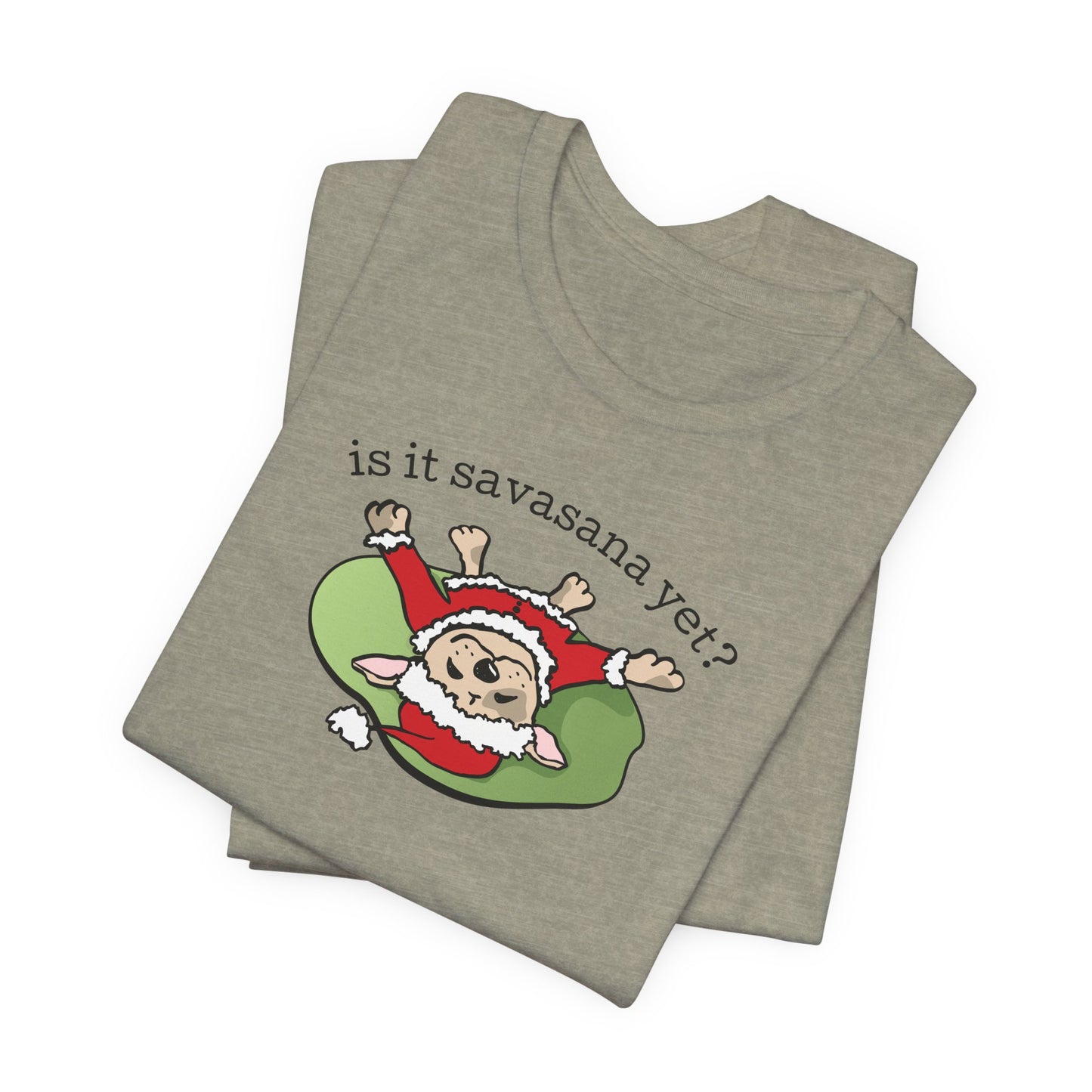 Is It Savasana Yet? – Tee