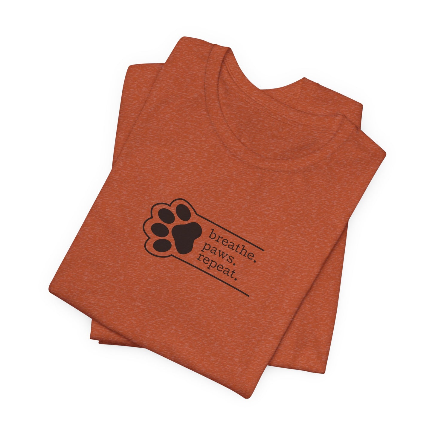 Breathe. Paws. Repeat. – Tee