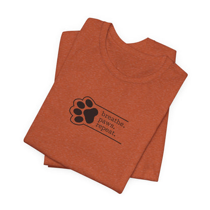 Breathe. Paws. Repeat. – Tee