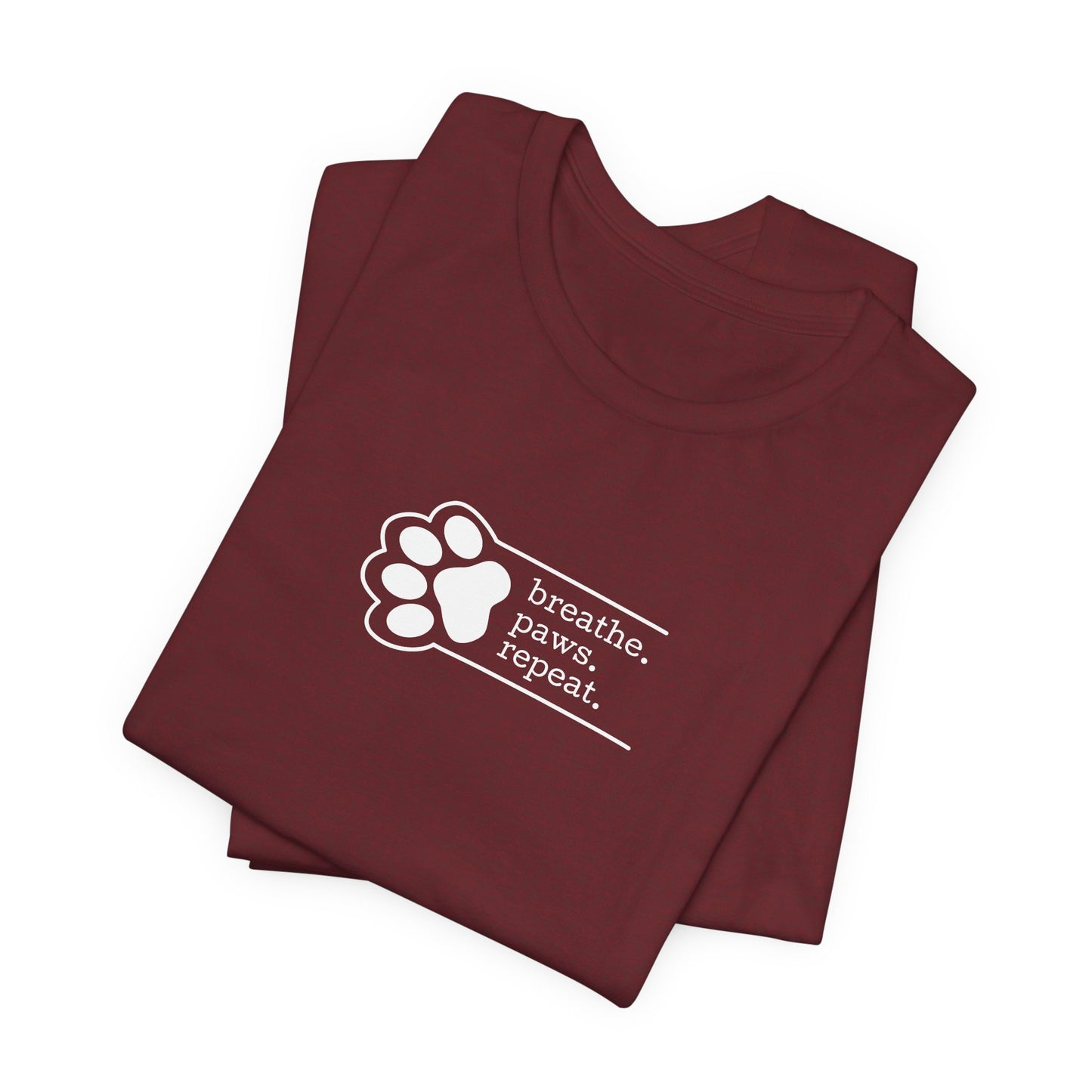 Breathe. Paws. Repeat. – Tee