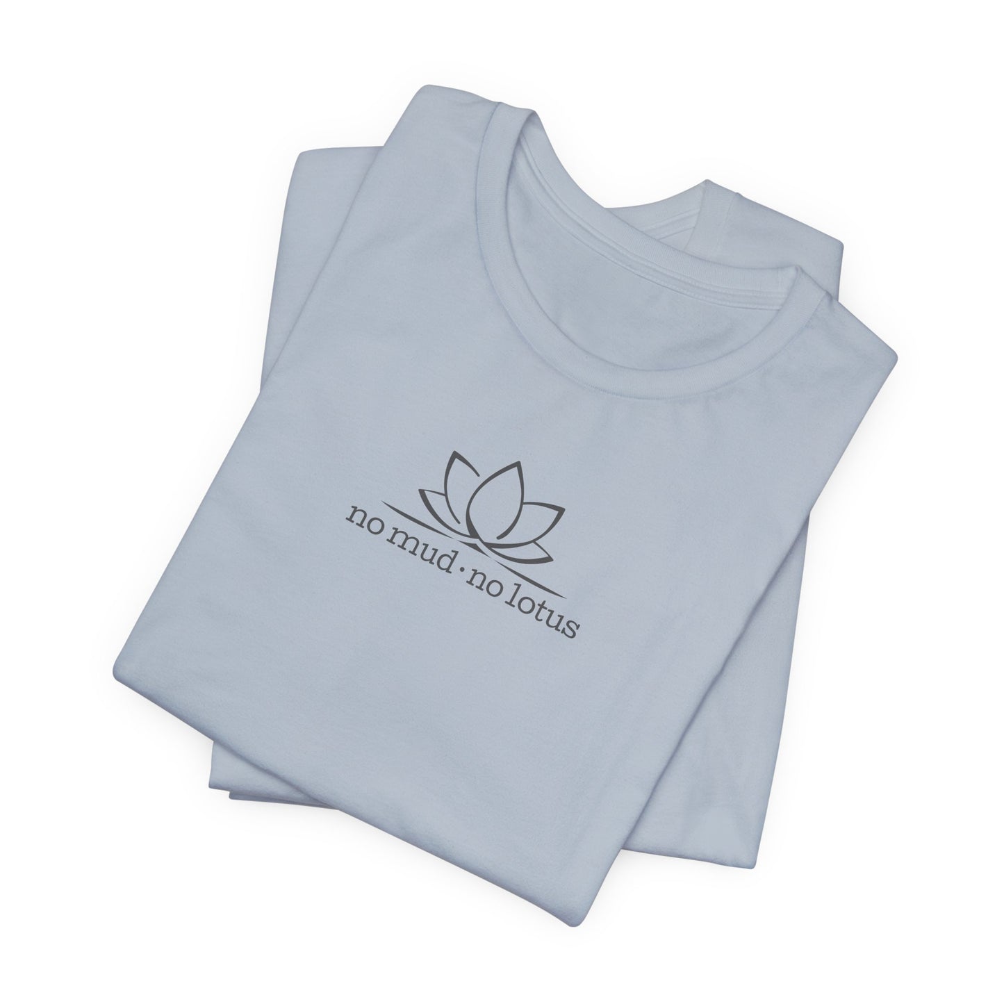 No Mud, No Lotus – Tee