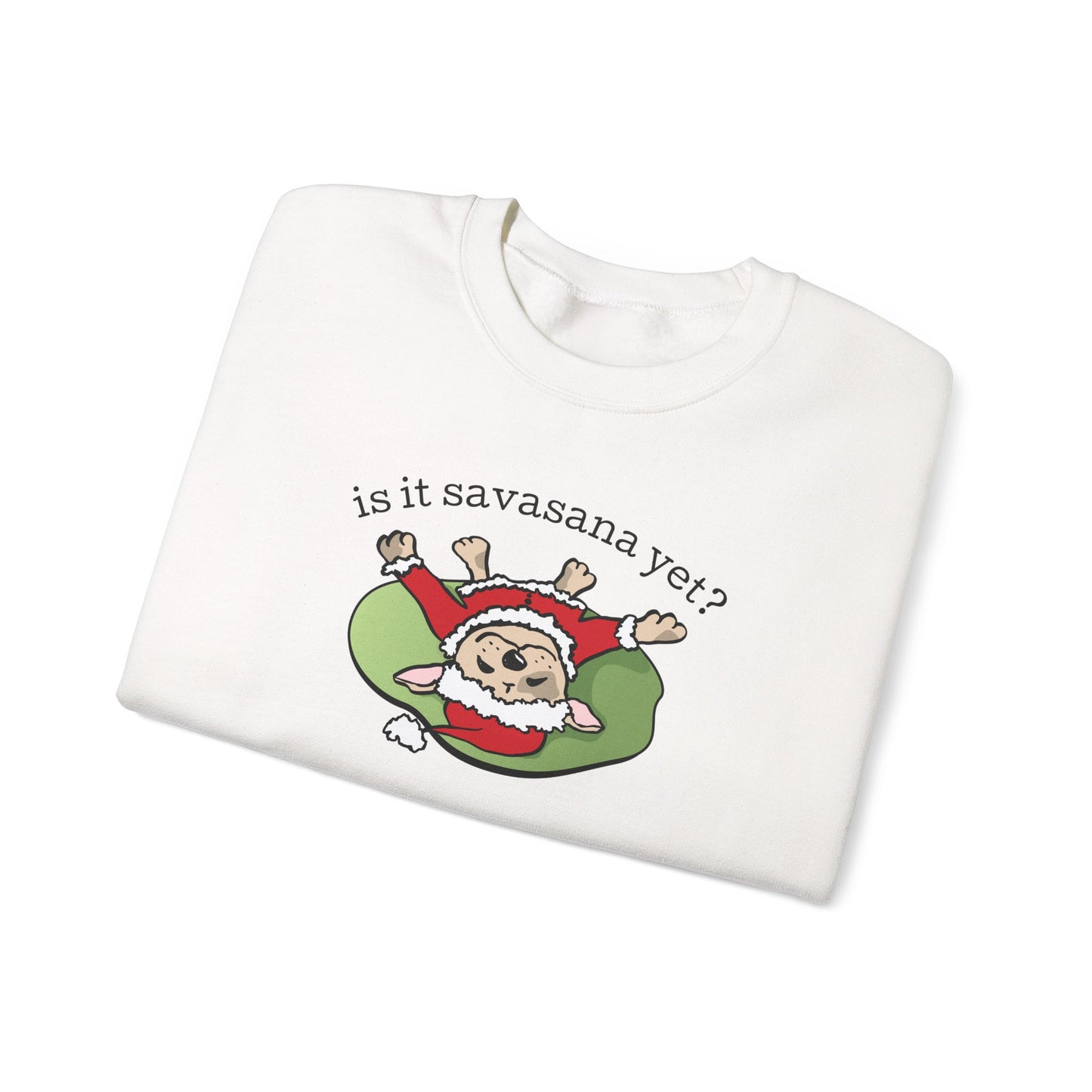 Is It Savasana Yet? – Sweatshirt