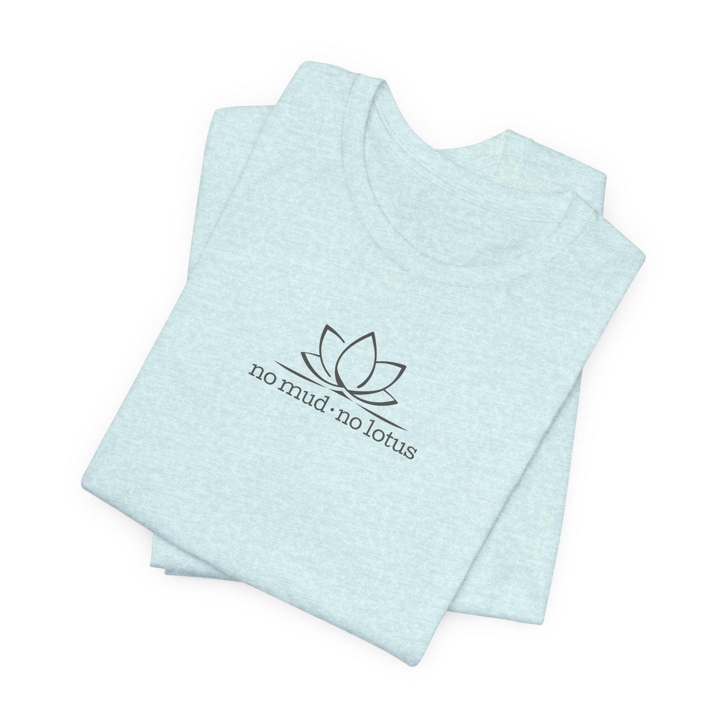 No Mud, No Lotus – Tee